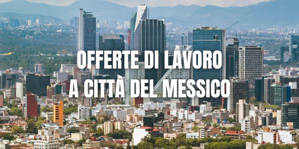 Offerte di lavoro a Città del Messico