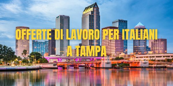 Offerte di lavoro per italiani a Tampa