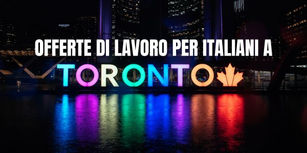 Offerte di lavoro per italiani a Toronto